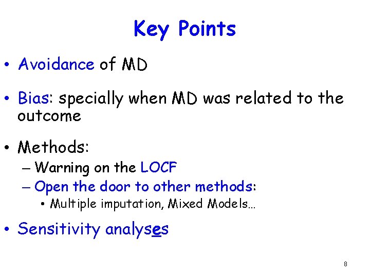 Key Points • Avoidance of MD • Bias: specially when MD was related to