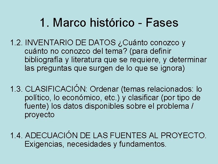 1. Marco histórico - Fases 1. 2. INVENTARIO DE DATOS ¿Cuánto conozco y cuánto