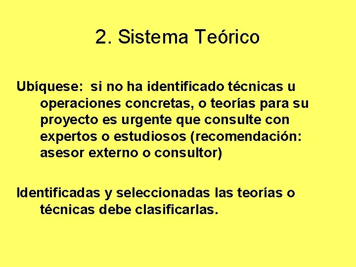 2. Sistema Teórico Ubíquese: si no ha identificado técnicas u operaciones concretas, o teorías