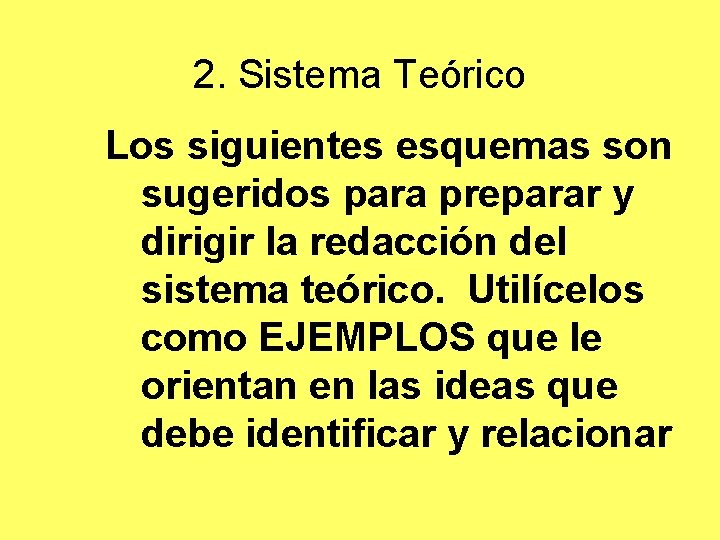 2. Sistema Teórico Los siguientes esquemas son sugeridos para preparar y dirigir la redacción