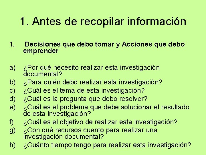 1. Antes de recopilar información 1. Decisiones que debo tomar y Acciones que debo