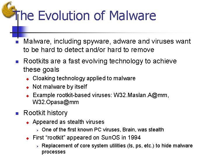 The Evolution of Malware n n Malware, including spyware, adware and viruses want to