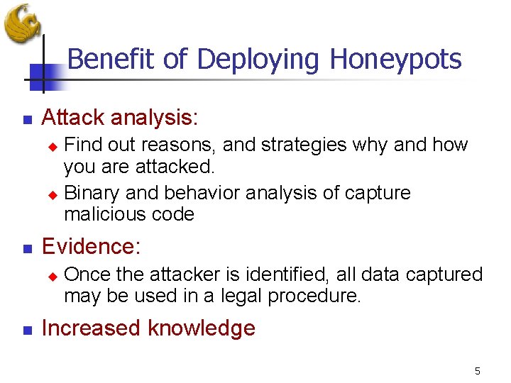 Benefit of Deploying Honeypots n Attack analysis: Find out reasons, and strategies why and