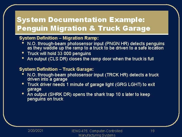 System Documentation Example: Penguin Migration & Truck Garage l System Definition – Migration Ramp: