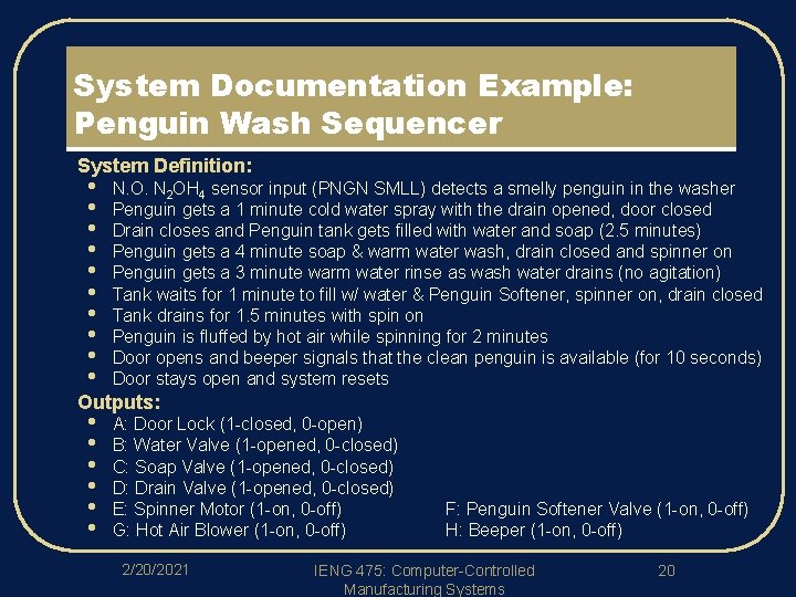 System Documentation Example: Penguin Wash Sequencer l l System Definition: • • • N.