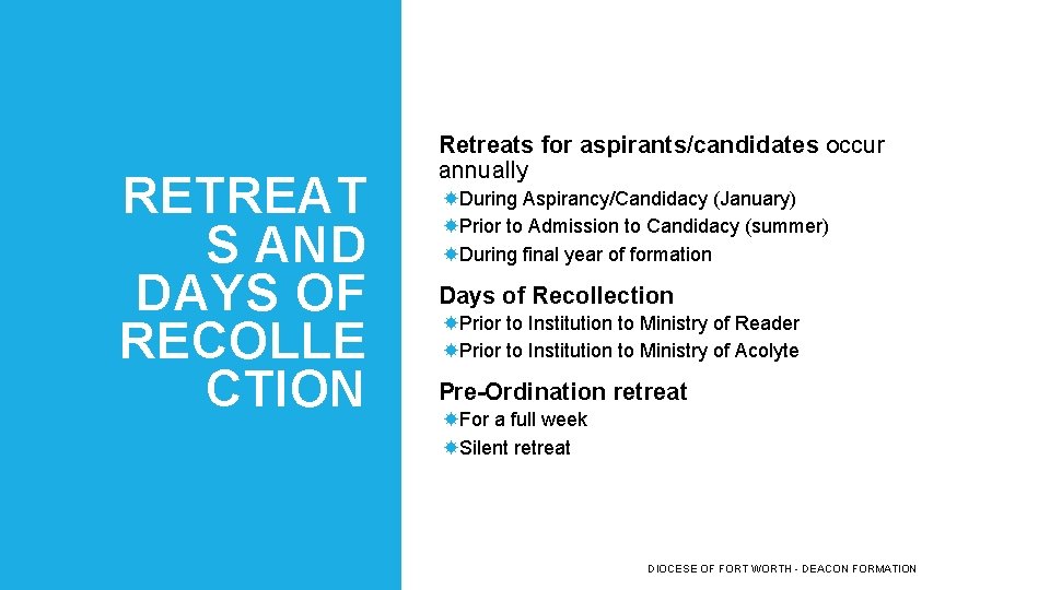 RETREAT S AND DAYS OF RECOLLE CTION Retreats for aspirants/candidates occur annually During Aspirancy/Candidacy