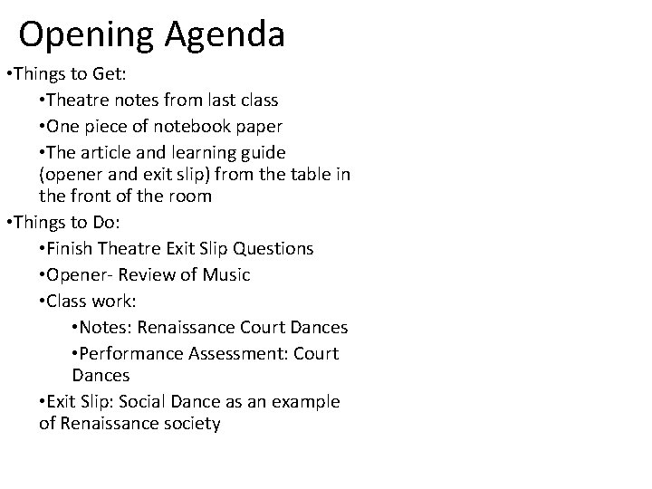 Opening Agenda • Things to Get: • Theatre notes from last class • One