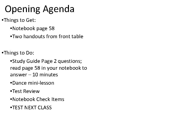 Opening Agenda • Things to Get: • Notebook page 58 • Two handouts from