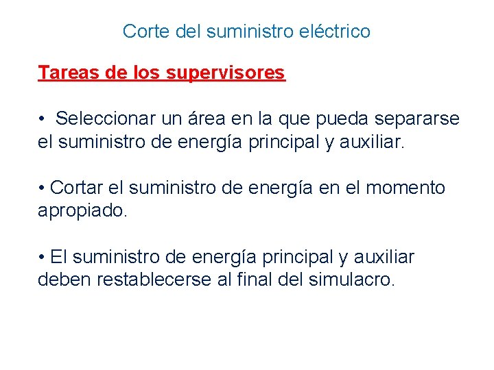 Corte del suministro eléctrico Tareas de los supervisores • Seleccionar un área en la