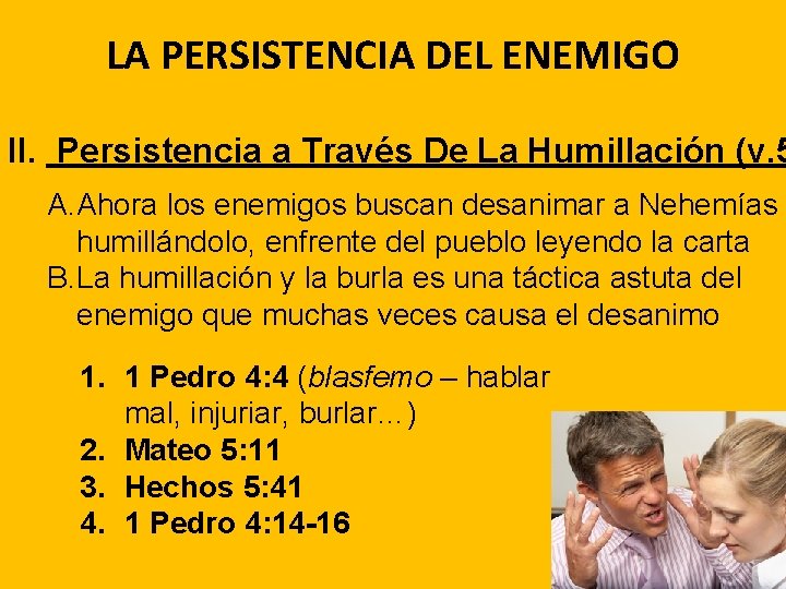 LA PERSISTENCIA DEL ENEMIGO II. Persistencia a Través De La Humillación (v. 5 A.
