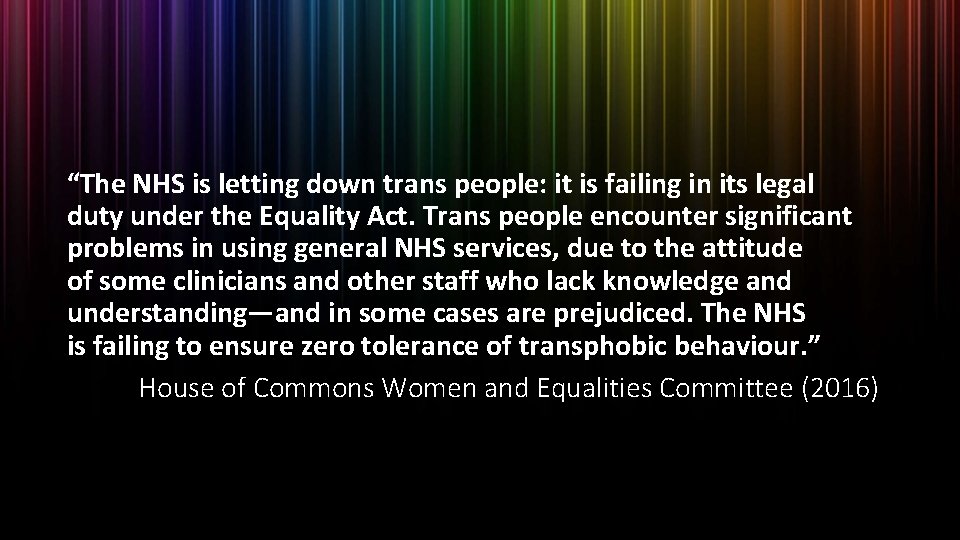 “The NHS is letting down trans people: it is failing in its legal duty “The NHS is letting down trans people: it is failing in its legal duty