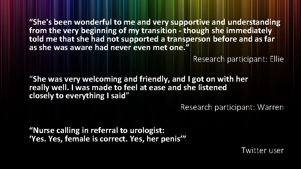 “She's been wonderful to me and very supportive and understanding from the very beginning “She's been wonderful to me and very supportive and understanding from the very beginning
