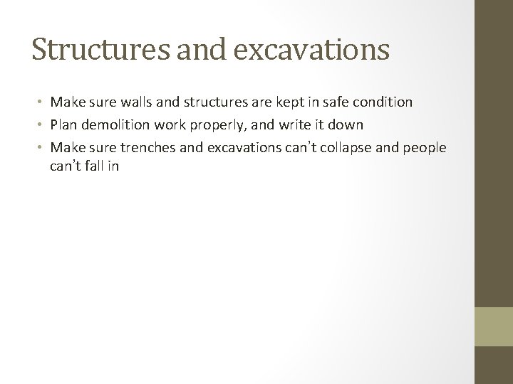 Structures and excavations • Make sure walls and structures are kept in safe condition