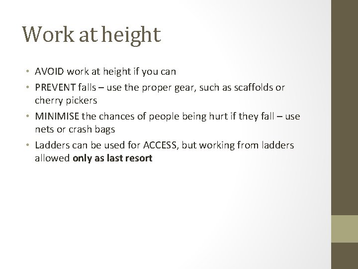 Work at height • AVOID work at height if you can • PREVENT falls