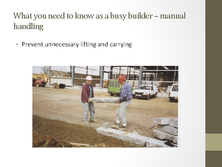 What you need to know as a busy builder – manual handling • Prevent