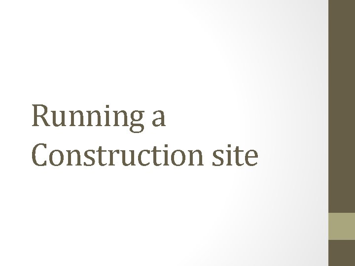 Running a Construction site 