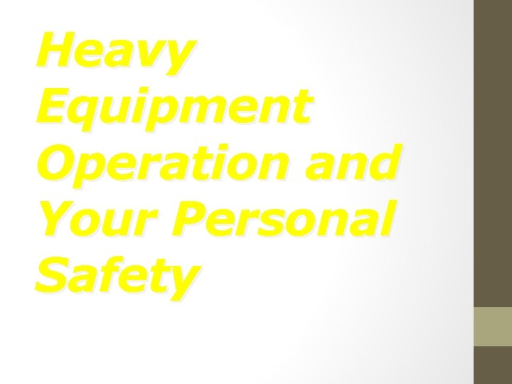 Heavy Equipment Operation and Your Personal Safety 