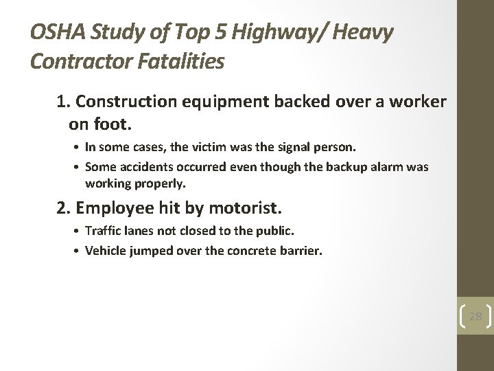 OSHA Study of Top 5 Highway/ Heavy Contractor Fatalities 1. Construction equipment backed over