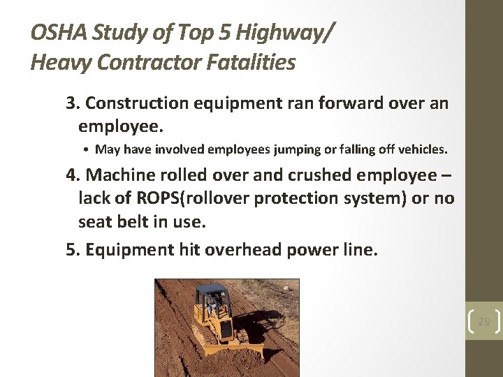 OSHA Study of Top 5 Highway/ Heavy Contractor Fatalities 3. Construction equipment ran forward