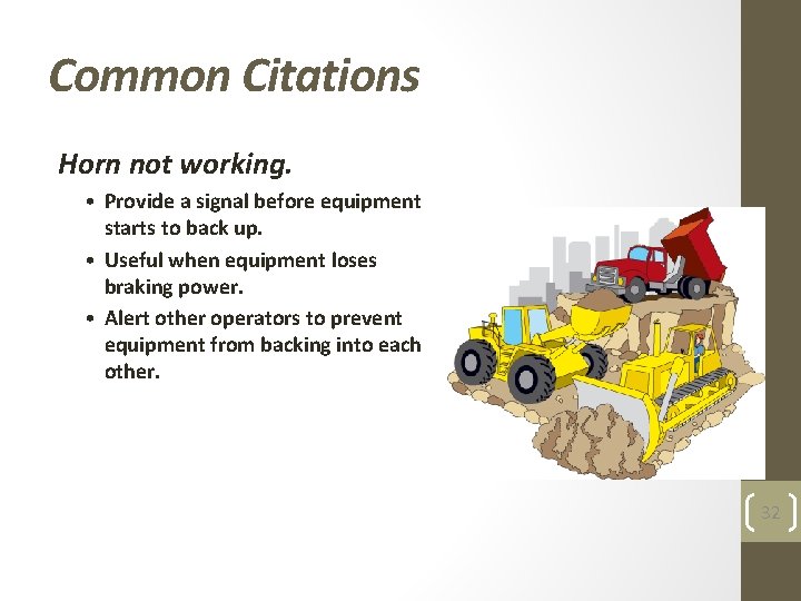 Common Citations Horn not working. • Provide a signal before equipment starts to back