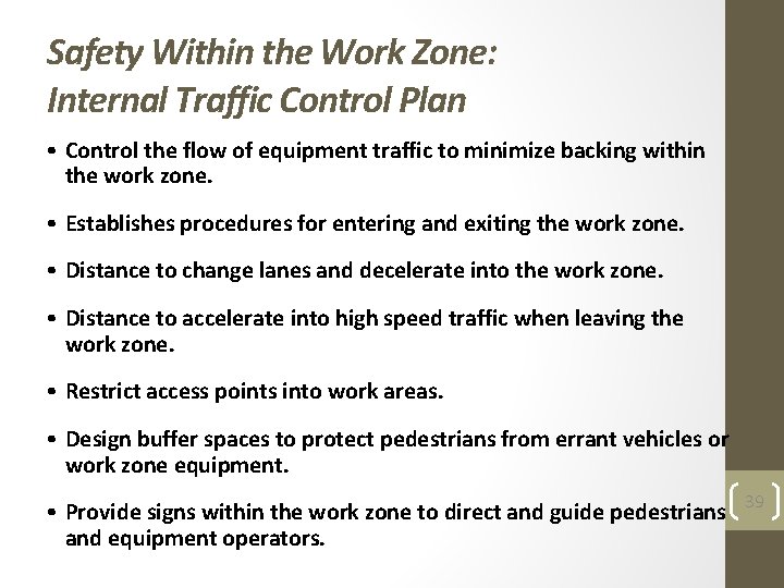 Safety Within the Work Zone: Internal Traffic Control Plan • Control the flow of