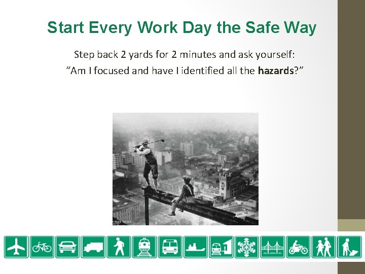 Start Every Work Day the Safe Way Step back 2 yards for 2 minutes