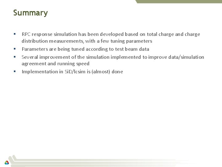 Summary § § RPC response simulation has been developed based on total charge and