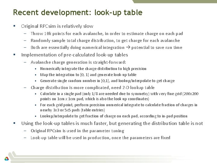 Recent development: look-up table § Original RPCsim is relatively slow – Throw 10 k