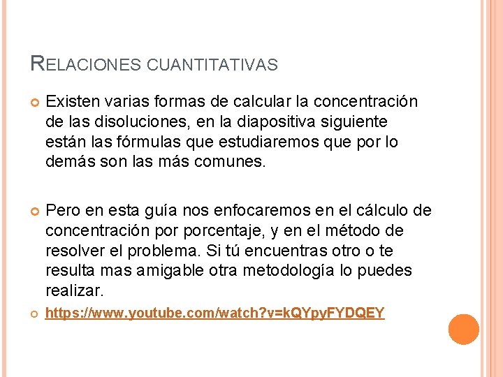 RELACIONES CUANTITATIVAS Existen varias formas de calcular la concentración de las disoluciones, en la