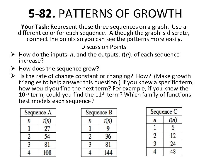 5 -82. PATTERNS OF GROWTH Your Task: Represent these three sequences on a graph.