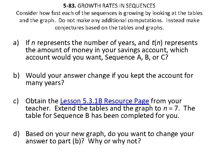 5 -83. GROWTH RATES IN SEQUENCES Consider how fast each of the sequences is