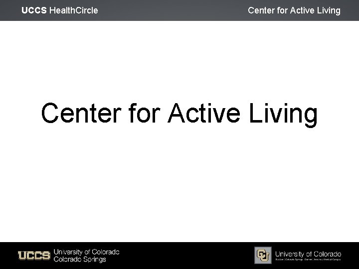 UCCS Health. Circle Center for Active Living 