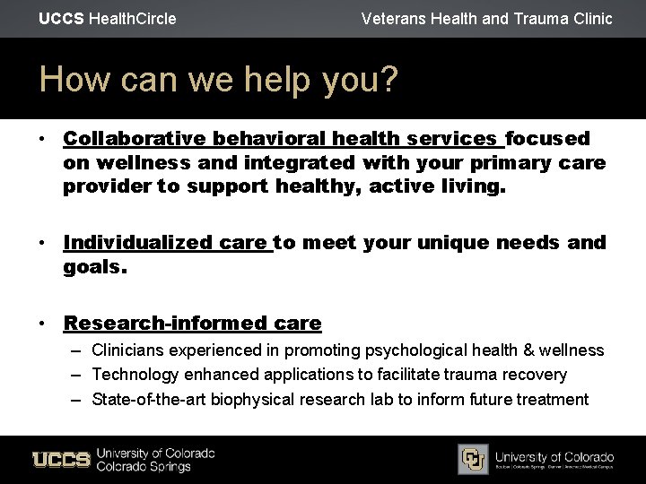 UCCS Health. Circle Veterans Health and Trauma Clinic How can we help you? •