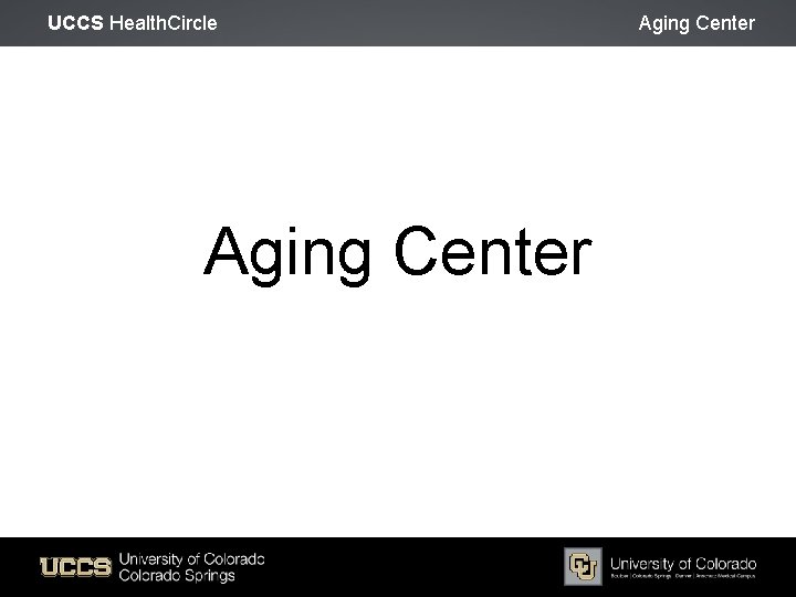 UCCS Health. Circle Aging Center 