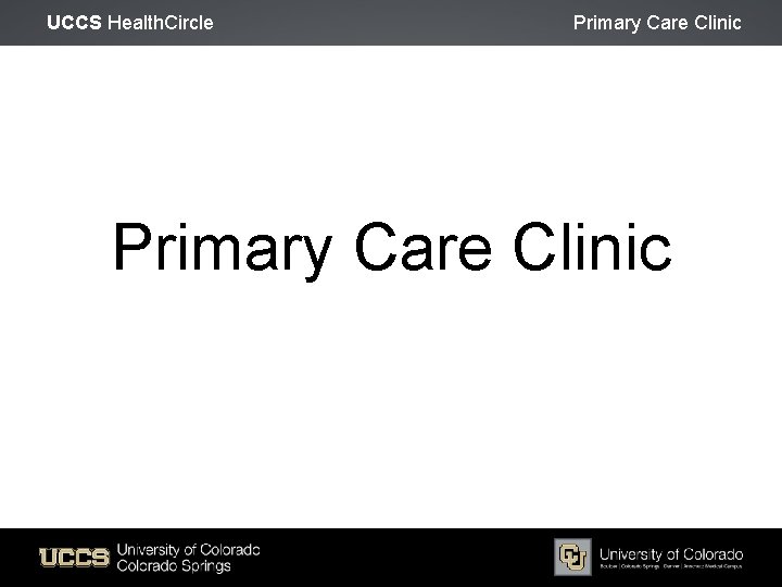 UCCS Health. Circle Primary Care Clinic 