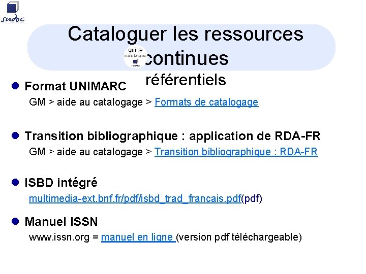 Cataloguer les ressources continues l Format UNIMARC référentiels GM > aide au catalogage >