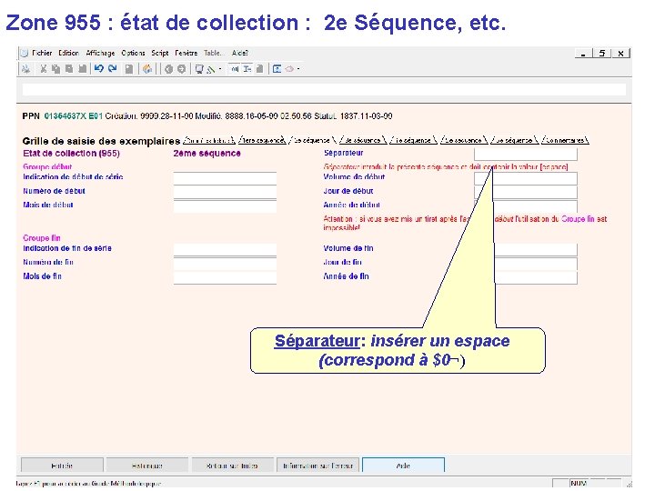 Zone 955 : état de collection : 2 e Séquence, etc. Séparateur: insérer un