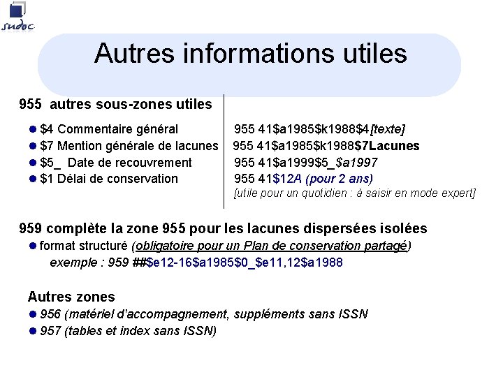 Autres informations utiles 955 autres sous-zones utiles l $4 Commentaire général 955 41$a 1985$k