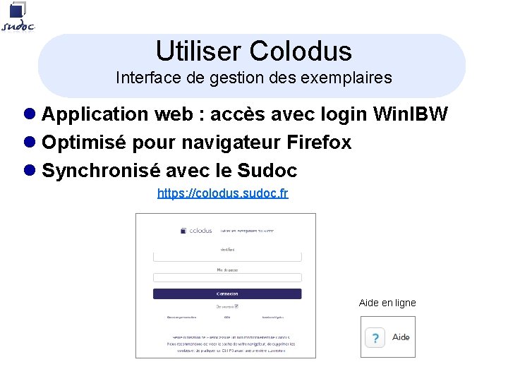 Utiliser Colodus Interface de gestion des exemplaires l Application web : accès avec login