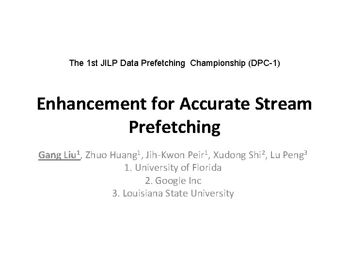 The 1 st JILP Data Prefetching Championship (DPC-1) Enhancement for Accurate Stream Prefetching Gang