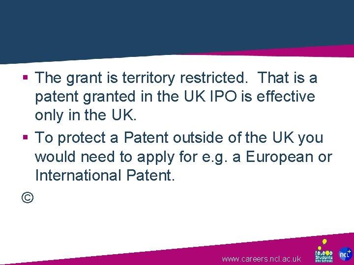§ The grant is territory restricted. That is a patent granted in the UK