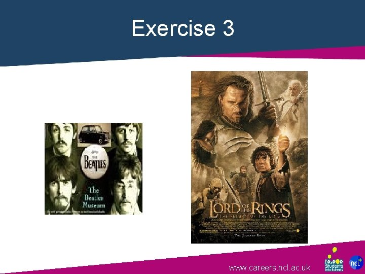 Exercise 3 www. careers. ncl. ac. uk 