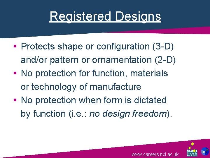 Registered Designs § Protects shape or configuration (3 -D) and/or pattern or ornamentation (2