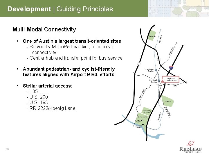 Development | Guiding Principles Multi-Modal Connectivity 24 • One of Austin’s largest transit-oriented sites