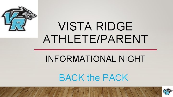 VISTA RIDGE ATHLETE/PARENT INFORMATIONAL NIGHT BACK the PACK 