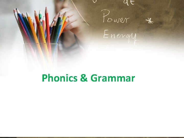 Phonics & Grammar 