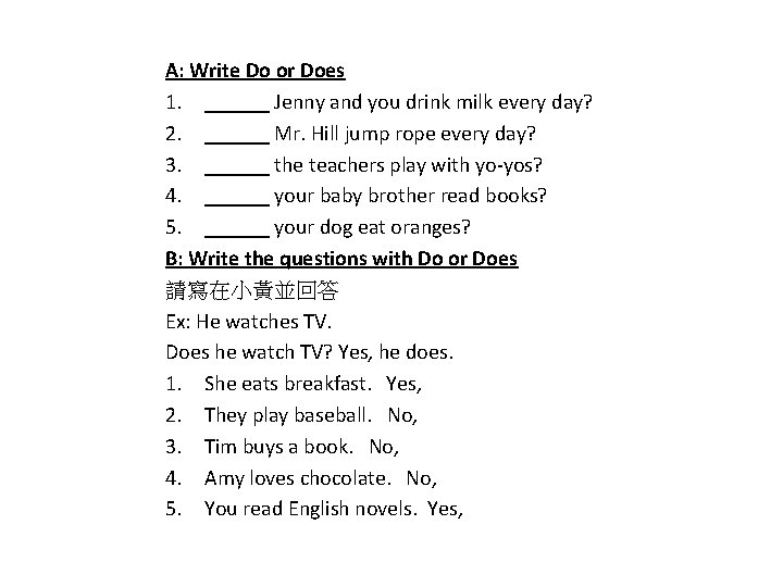 A: Write Do or Does 1. ______ Jenny and you drink milk every day?