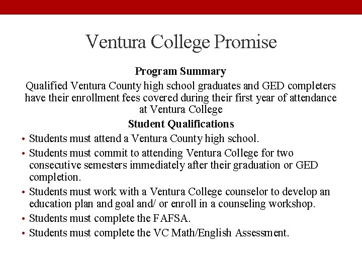 Ventura College Promise Program Summary Qualified Ventura County high school graduates and GED completers
