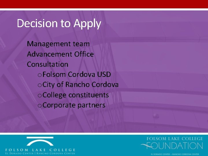 Decision to Apply Management team Advancement Office Consultation o Folsom Cordova USD o City