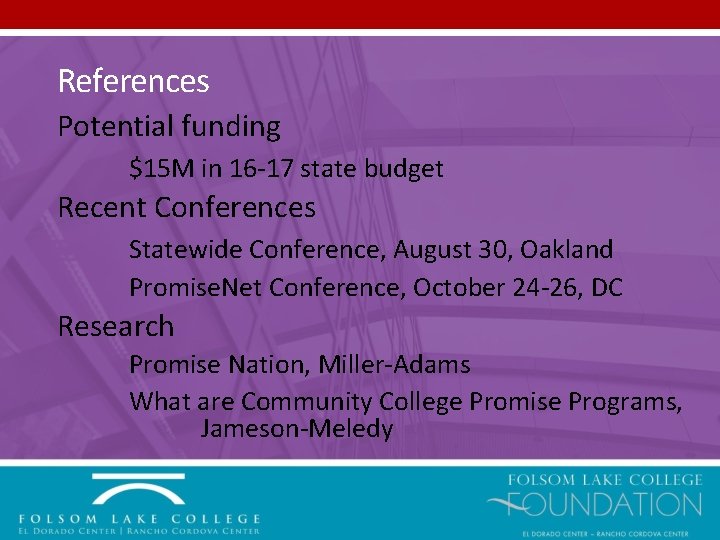 References Potential funding $15 M in 16 -17 state budget Recent Conferences Statewide Conference,